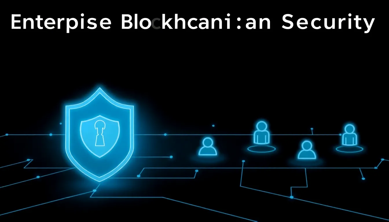 Enterprise Blockchain Security